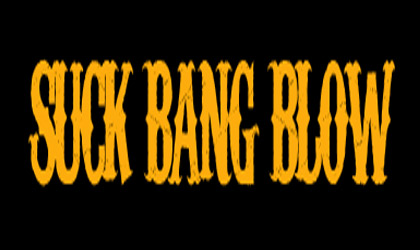 Launch: Suck Bang Blow